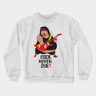 Rock Never Diet Crewneck Sweatshirt